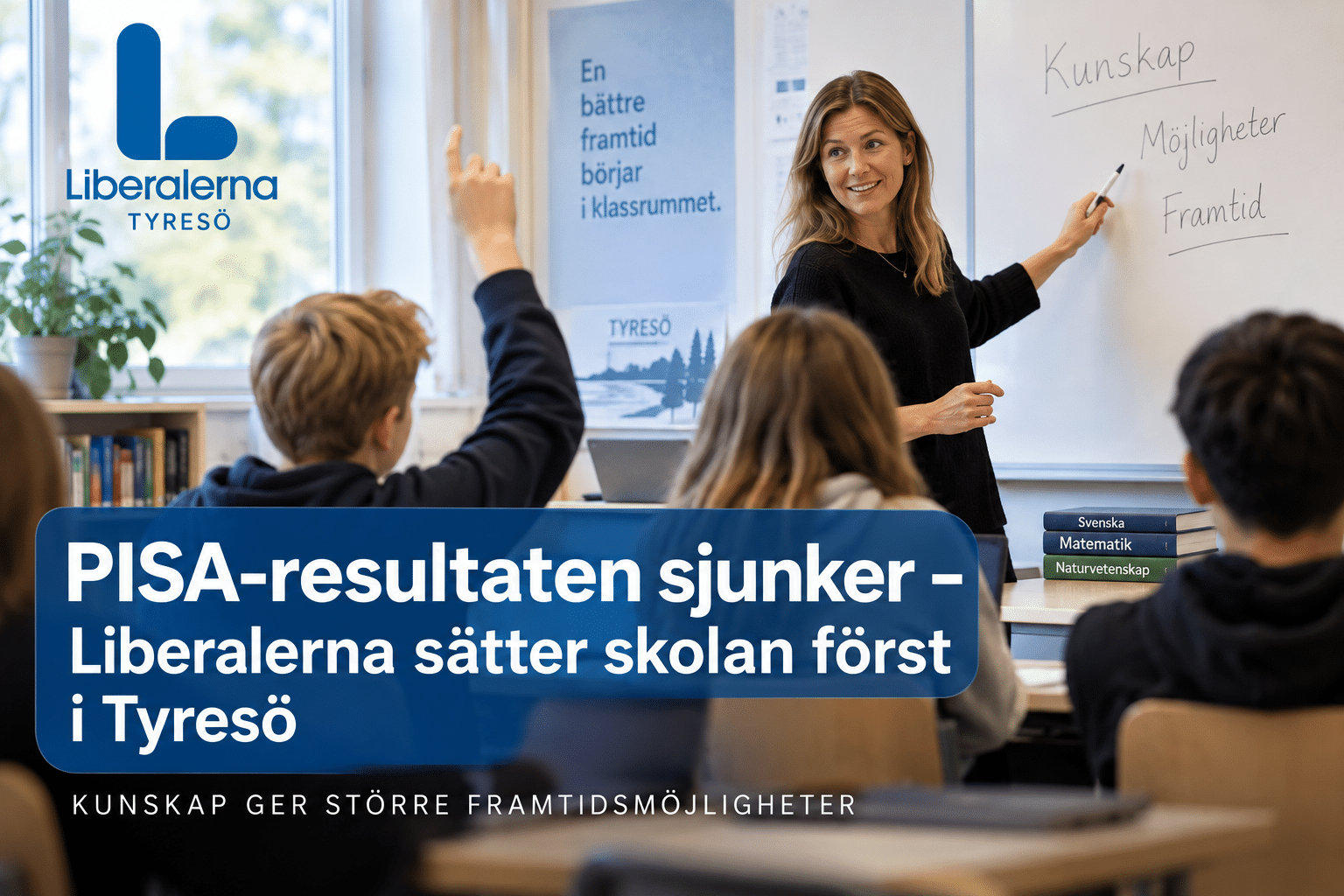 Liberalerna i Tyresö vill prioritera kunskap, lärare och mindre undervisningsgrupper samt fysiska läromedel.